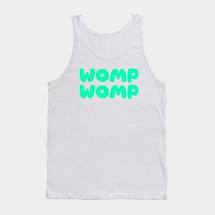 Womp Womp - Green Tank Top